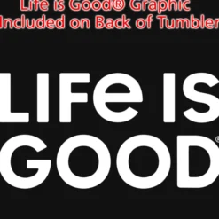 Life is Good Koozie® Vacuum Insulator Tumbler – 11 oz - Full Color