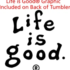 Life is Good Vacuum Tumbler - 20 oz - LIG